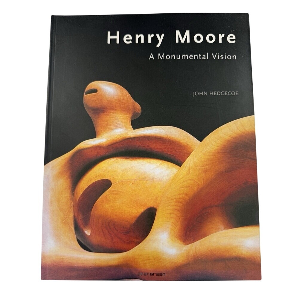 Henry Moore A Monumental Vision John‎ Hedgecoe Art Sculpture Book Taschen 2005